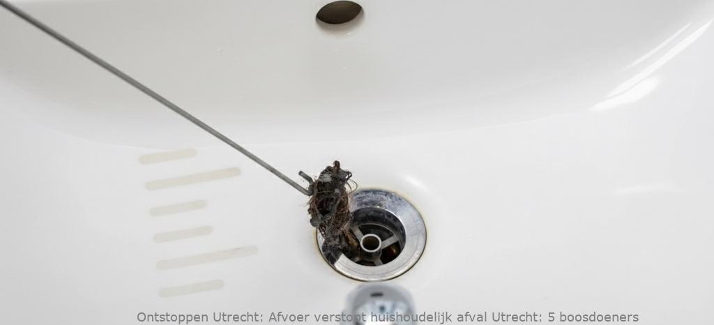 Afvoer verstopt huishoudelijk afval Utrecht: 5 boosdoeners
