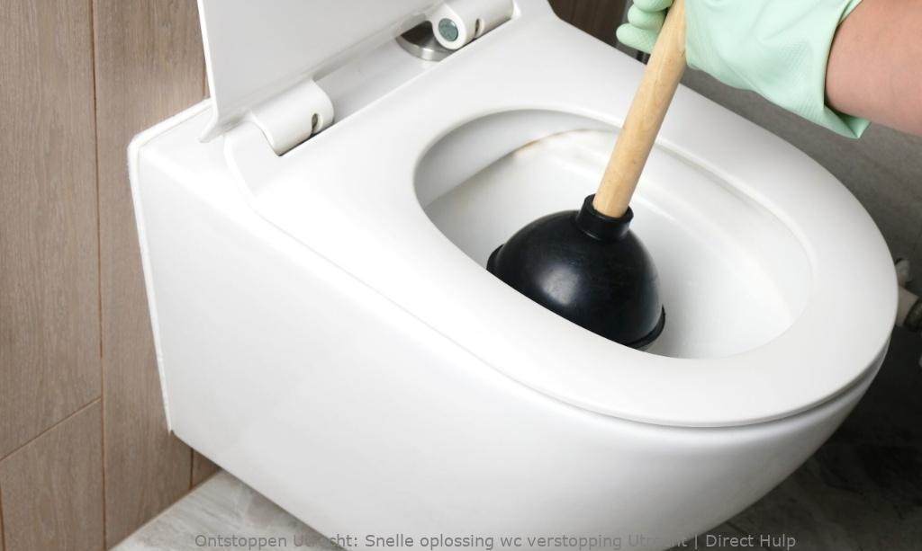 Snelle oplossing wc verstopping Utrecht | Direct Hulp